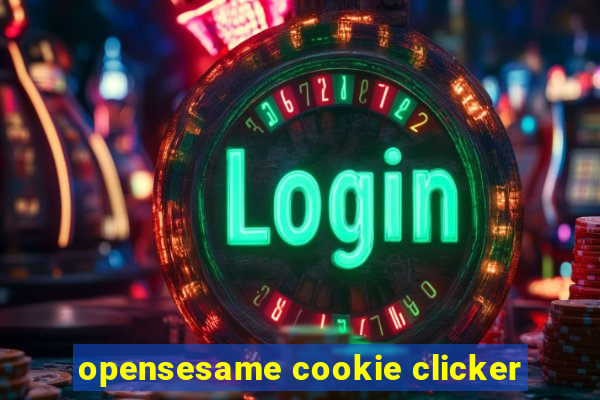 opensesame cookie clicker